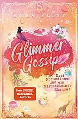 Fester Einband Glimmer Gossip (3). Drei Freundinnen und ein klitzekleiner Skandal von Emma Flint