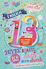 Fester Einband Endlich 13  Jetzt starte ich richtig durch (weiß nur noch nicht, wohin) von Emma Flint