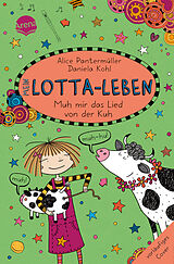 Fester Einband Mein Lotta-Leben (22). Muh mir das Lied von der Kuh von Alice Pantermüller