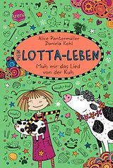 Fester Einband Mein Lotta-Leben (22). Muh mir das Lied von der Kuh von Alice Pantermüller