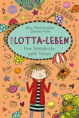 Fester Einband Mein Lotta-Leben. Eine Schildkröte geht flöten von Alice Pantermüller