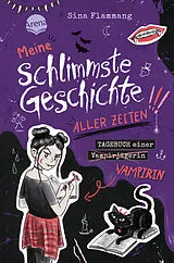 Fester Einband Meine schlimmste Geschichte aller Zeiten!!! Tagebuch einer Vampirin (3) von Sina Flammang