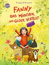 Fester Einband Fanny. Das Mädchen, das Glück verteilt von Irmgard Kramer