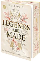 Kartonierter Einband Legends Are Made (3). Die Prophezeiung der Cassandra von Julia Holz