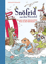 Fester Einband Snöfrid aus dem Wiesental (2). Die ganz und gar abenteuerliche Reise zu den Nebelinseln von Andreas H. Schmachtl