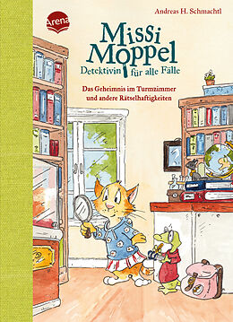 Fester Einband Missi Moppel  Detektivin für alle Fälle. Das Geheimnis im Turmzimmer und andere Rätselhaftigkeiten von Andreas H. Schmachtl