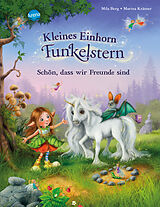 Fester Einband Kleines Einhorn Funkelstern (1). Schön, dass wir Freunde sind von Mila Berg