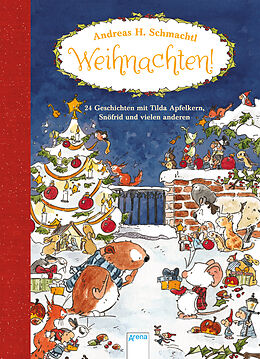 Fester Einband Weihnachten! 24 Geschichten mit Tilda Apfelkern, Snöfrid und vielen anderen von Andreas H. Schmachtl