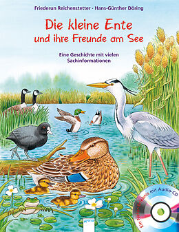 Fester Einband Die kleine Ente und ihre Freunde am See von Friederun Reichenstetter, Hans-Günther Döring