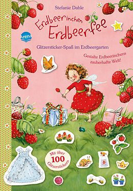 Geheftet Erdbeerinchen Erdbeerfee. Glitzersticker-Spaß im Erdbeergarten von Stefanie Dahle