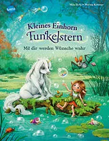Fester Einband Kleines Einhorn Funkelstern (2). Mit dir werden Wünsche wahr von Mila Berg