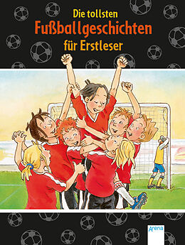 Fester Einband Die tollsten Fußballgeschichten für Erstleser von Volkmar Röhrig, Sibylle Rieckhoff, Autor Dietl