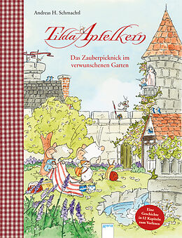 Fester Einband Tilda Apfelkern. Das Zauberpicknick im verwunschenen Garten von Andreas H. Schmachtl