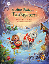 Fester Einband Kleines Einhorn Funkelstern. Die Suche nach dem Weihnachtszauber von Mila Berg