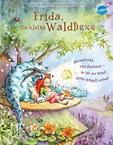 Fester Einband Frida, die kleine Waldhexe (5). Hexentrank und Zauberei  so ist der Streit ganz schnell vorbei von Jutta Langreuter, Jeremy Langreuter