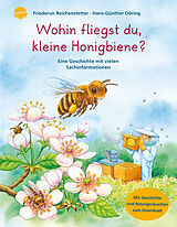 Fester Einband Wohin fliegst du, kleine Honigbiene? von Friederun Reichenstetter