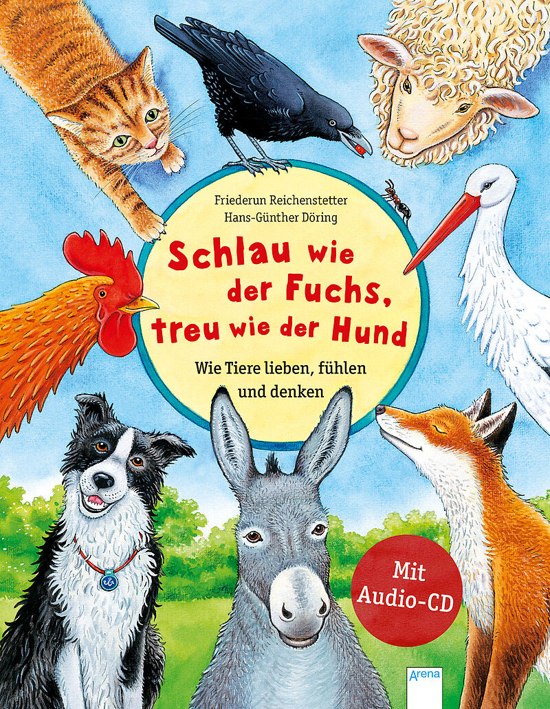 Schlau wie der Fuchs, treu wie der Hund  Wie Tiere lieben, fühlen und denken