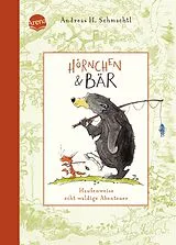 Fester Einband Hörnchen & Bär (1). Haufenweise echt waldige Abenteuer von Andreas H. Schmachtl