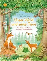 Fester Einband Unser Wald und seine Tiere. Die schönsten Geschichten mit vielen Sachinformationen von Friederun Reichenstetter
