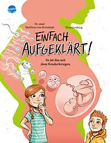 Fester Einband Einfach aufgeklärt! So ist das mit dem Kinderkriegen von Matthias von Bornstädt