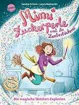 Fester Einband Mimi Zuckerperle und die Zauberbäckerei (1). Die magische Törtchen-Explosion von Sandra Grimm