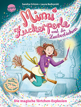 Fester Einband Mimi Zuckerperle und die Zauberbäckerei (1). Die magische Törtchen-Explosion von Sandra Grimm