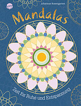 Kartonierter Einband Mandalas  Zeit für Ruhe und Entspannung von Johannes Rosengarten