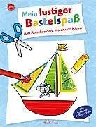 Mein lustiger Bastelspaß zum Ausschneiden, Malen und Kleben