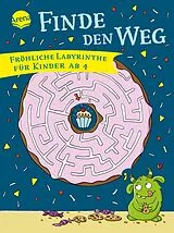 Kartonierter Einband (Kt) Finde den Weg. Fröhliche Labyrinthe für Kinder ab 4 von Melanie Kraft