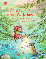 Fester Einband Frida, die kleine Waldhexe (7). Flunkertrick und Schummelei helfen nicht bei Zauberei von Jutta Langreuter, Jeremy Langreuter