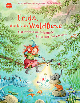Fester Einband Frida, die kleine Waldhexe (7). Flunkertrick und Schummelei helfen nicht bei Zauberei von Jutta Langreuter, Jeremy Langreuter