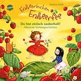 Pappband Erdbeerinchen Erdbeerfee. Du bist einfach zauberhaft! Allererste Vorlesegeschichten von Stefanie Dahle