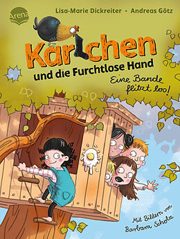 Fester Einband Karlchen und die Furchtlose Hand (1). Eine Bande flitzt los! von Lisa-Marie Dickreiter, Andreas Götz