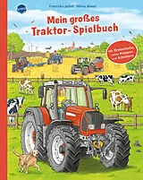 Pappband Mein großes Traktor-Spielbuch. Mit Drehscheibe, vielen Klappen und Schiebern von Franziska Jaekel