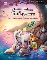 Fester Einband Kleines Einhorn Funkelstern (5). Der geheimnisvolle Freundschaftszauber von Mila Berg