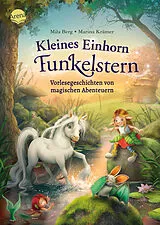 Fester Einband Kleines Einhorn Funkelstern. Vorlesegeschichten (3) von magischen Abenteuern von Mila Berg