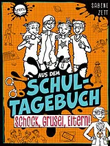 Fester Einband Aus dem Schultagebuch (4). Schock, Grusel, Eltern! von Sabine Zett
