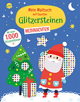 Kartonierter Einband Mein Malbuch mit bunten Glitzersteinen. Weihnachten (Mit über 1.000 Glitzersteinen) von 