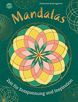 Kartonierter Einband Mandalas. Zeit für Entspannung und Inspiration von Johannes Rosengarten