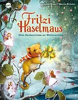 Fester Einband Fritzi Haselmaus. Drei Zaubernüsse zu Weihnachten von Annette Moser