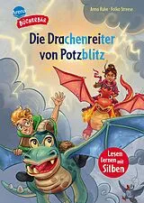 Fester Einband Die Drachenreiter von Potzblitz von Anna Ruhe