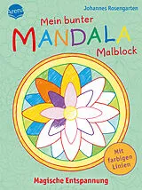 Kartonierter Einband Mein bunter Mandala-Malblock. Magische Entspannung von Johannes Rosengarten