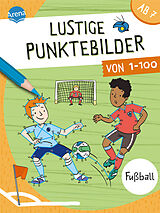 Kartonierter Einband (Kt) Lustige Punktebilder von 1-100. Fußball von Silke Reimers