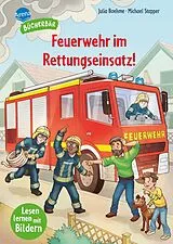 Fester Einband Feuerwehr im Rettungseinsatz! von Julia Boehme