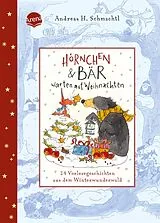 Fester Einband Hörnchen & Bär warten auf Weihnachten. 24 Vorlesegeschichten aus dem Winterwunderwald von Andreas H. Schmachtl
