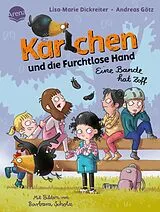 Fester Einband Karlchen und die Furchtlose Hand (2). Eine Bande hat Zoff von Lisa-Marie Dickreiter, Andreas Götz
