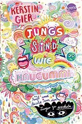 E-Book (epub) Jungs sind wie Kaugummi - süß und leicht um den Finger zu wickeln von Kerstin Gier