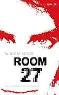 E-Book (epub) Room 27 von Mirjam Mous, Verena Kiefer