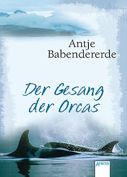 E-Book (epub) Der Gesang der Orcas von Antje Babendererde