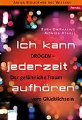 E-Book (epub) Ich kann jederzeit aufhören von Ruth Omphalius, Monika Azakli